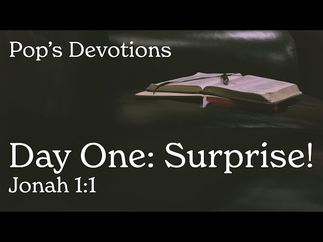 Day One: Surprise! - Jonah 1:1 | Pop's Devotions