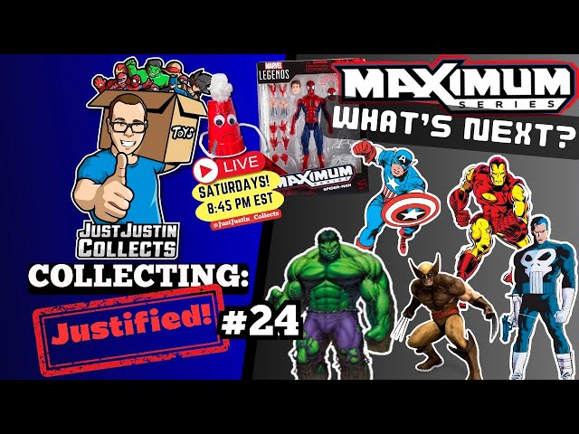 What’s Next for Maximum Series Marvel Legends? - Collecting: Justified! #24