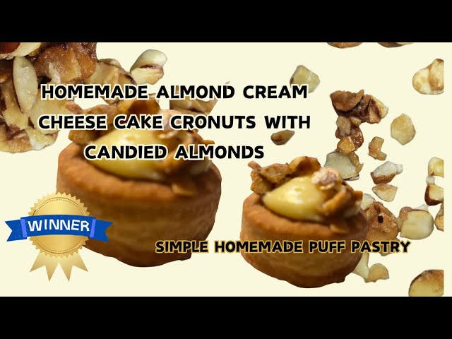 HOMEMADE ALMOND CREAM CHEESE CAKE CRONUTS WITH CANDIED ALMONDS! TONIGHTS DESSERT! #asthegardenturns