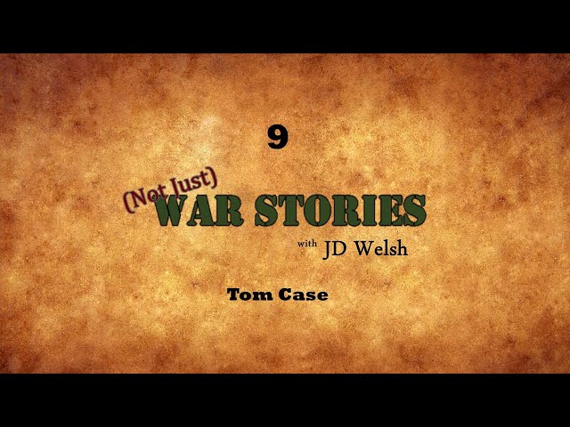 (Not Just) War Stories - Tom Case