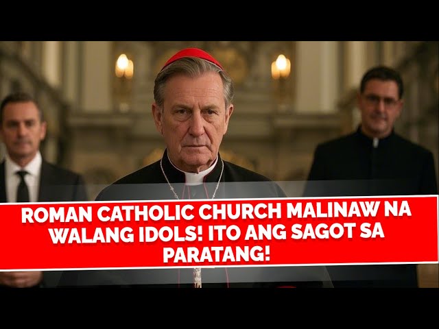 Roman Catholic Church MALINAW na Walang Idols! Ito ang Sagot sa Paratang!