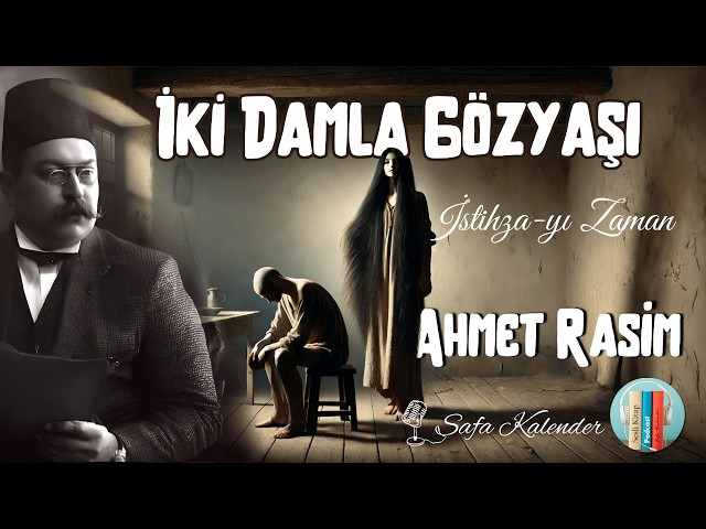 İki Damla Gözyaşı - İstihza-yı Zaman | Ahmet Rasim | Sesli Kitap Dinle