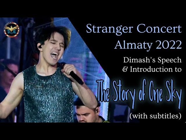 Dimash’s Speech & Introduction to “The Story of One Sky” - “Stranger” Almaty (9/23/2022) w/subs