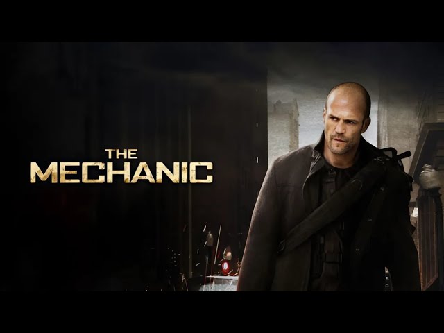 The Mechanic Full Movie 2011 Review & Facts | Jason Statham, Ben Foster, Mini Anden, David Leitch