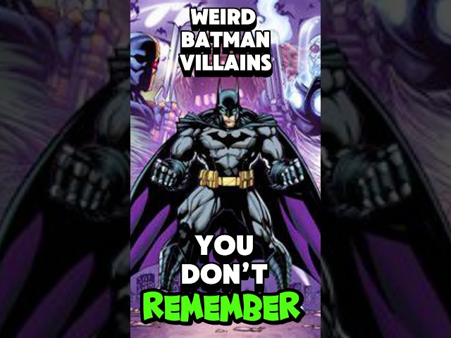 WEIRD Batman Villians you FORGOT About!