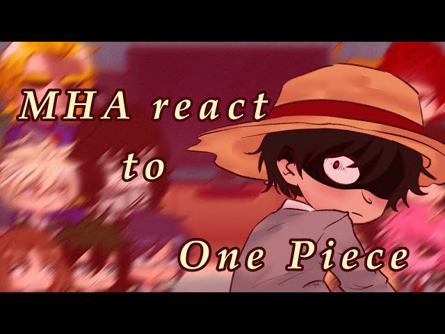 ||Mha react to One Piece|| part 4||AU||2X Speed||