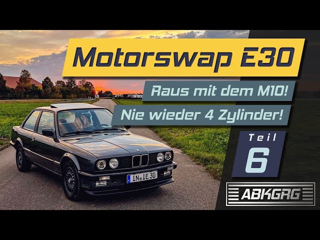 E30 Motorswap | Endlich raus mit dem Motor | M10 delete | Teil 6 | engine swap