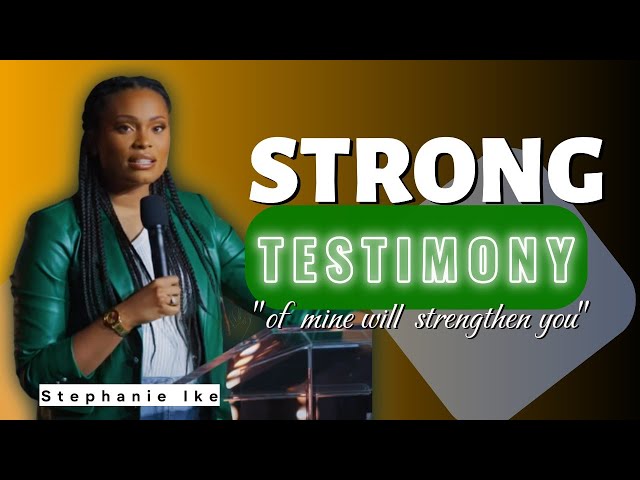 STRONG TESTIMONY || GOD HAS SOMETHING FOR YOU || STEPHANIE IKE