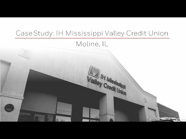 Case Study: IH Mississippi Valley Credit Union