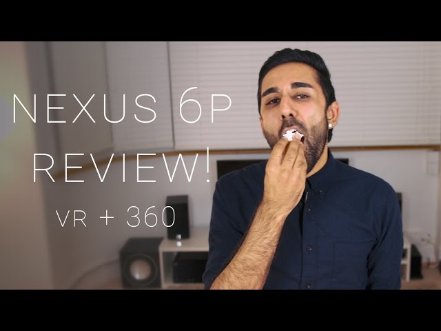 Nexus 6P Review! In 360/VR!