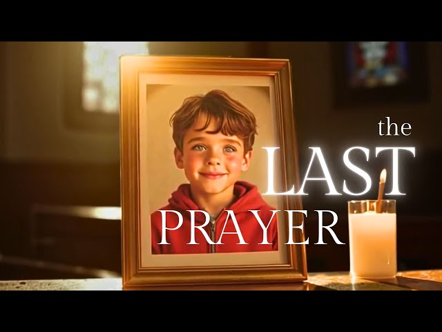 The Last Prayer | A HEARTBREAKING Christian Movie