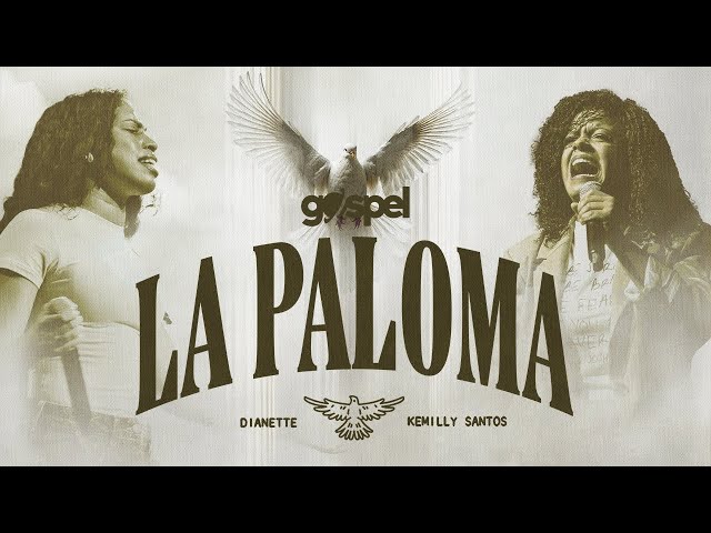 Dianette - La Paloma, Kemilly Santos (Letra)