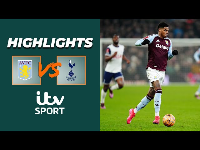 HIGHLIGHTS | Aston Villa dump Spurs out of the FA Cup