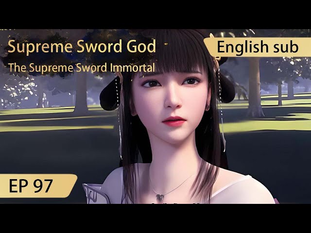 [Eng Sub] Supreme Sword God 97 full episode highlights