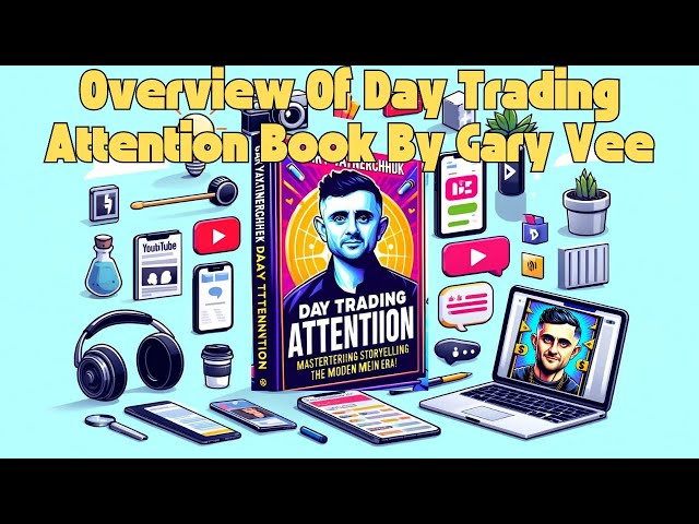 Quick Review: Gary Vaynerchuk's "Day Trading Attention" Book