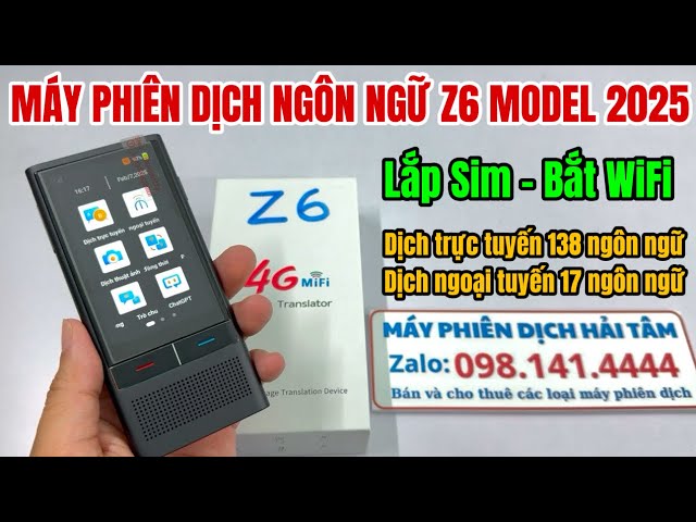 Máy Phiên Dịch Ngôn Ngữ Z6 Model 2025 Phiên Bản Cao Cấp Nhất Lắp Sim 4G 5G Và Kết Nối WiFi