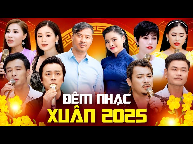 NHẠC XUÂN MỚI NHẤT 2025 - Đêm Nhạc Xuân Chào Tết Ất Tỵ Đặc Biệt | Cảm Ơn & Ngày Xuân Thăm Nhau