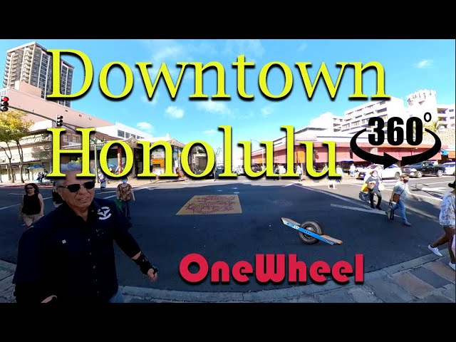 Old Downtown Honolulu 360 - Onewheel