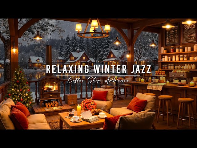 Relaxing Jazz Instrumental Music ⛄ Cozy Winter Coffee Shop Ambience & Smooth Jazz Music for Studying