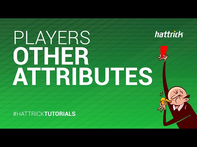 Players - Other attributes (Hattrick Tutorial)