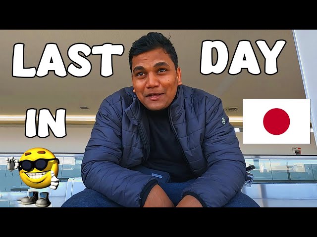 Coming back HOME from JAPAN (Last Day)