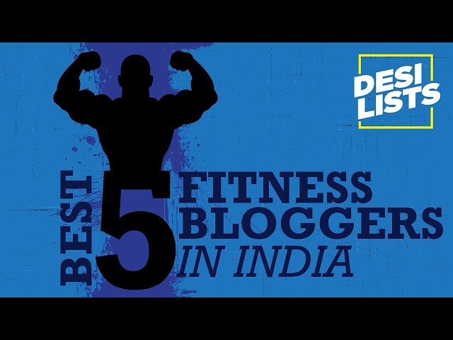 Fitness Bloggers in India - Top 5