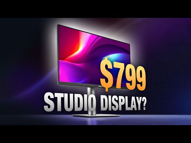 The $799 Apple Studio Display | ASUS ProArt 27" 5K Display Review