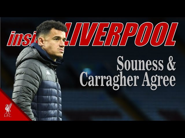 LIVERPOOL ICONS GRAEME SOUNESS AND JAMIE CARRAGHER AGREE ON PHILIPPE COUTINHO SIGNING