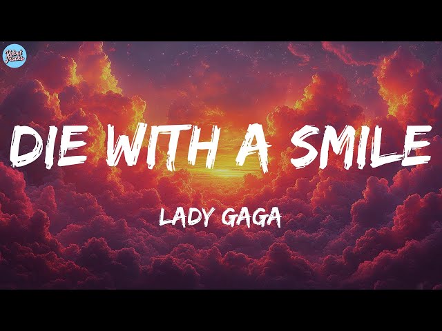 Lady Gaga - Die With A Smile (Lyrics) ~ One Direction, Loving Caliber, Ed Sheeran,... (Mix Lyrics)