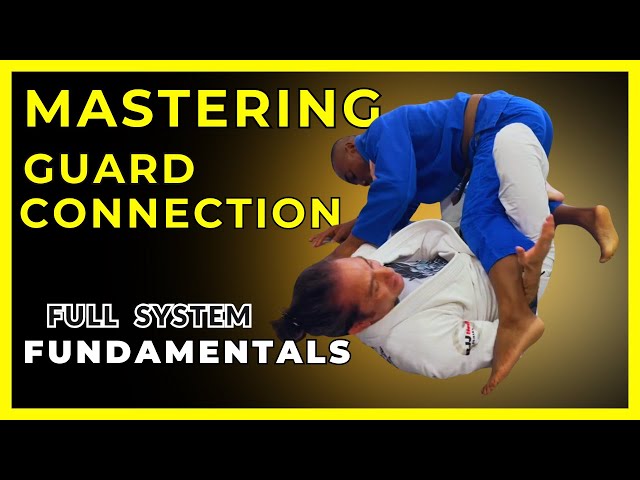 Mastering Guard Connections - Fundamentals FULL SYSTEM "BJJ From Okinawa"