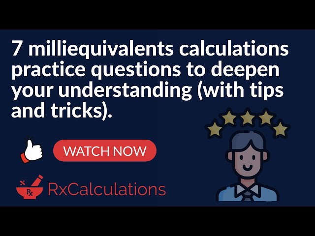 7 Milliequivalent Calculations Questions to Deepen Your Understanding