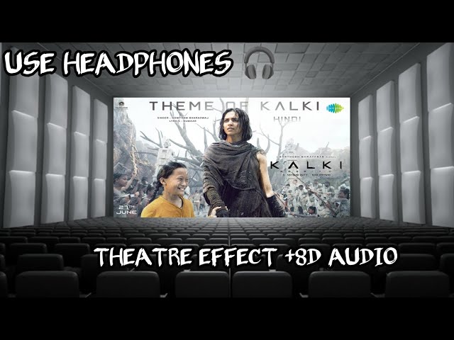 THEME OF KALKI SONG (HINDI) || 360° VIDEO || KALKI FDFS THEATRE EXPERIENCE || KINDLY USE 🎧 EARPHONES