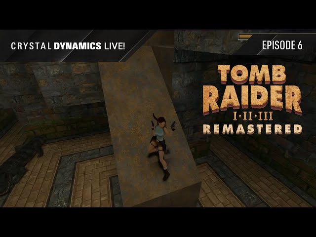 Crystal Dynamics LIVE Let's Play #6: Tomb Raider I-III Remastered