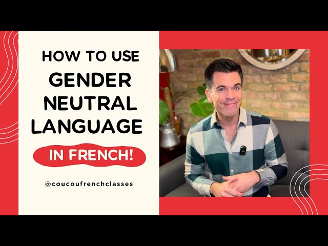 Coucou French Classes Language Tip – Gender Neutral Language