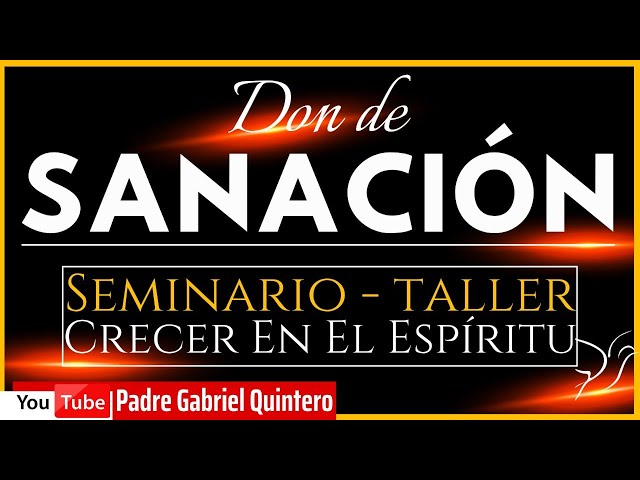 DON de SANACIÓN | CRECER en el Espíritu - CARISMAS del Espíritu Santo | 🕊 SEMINARIO - TALLER 🕊 #3