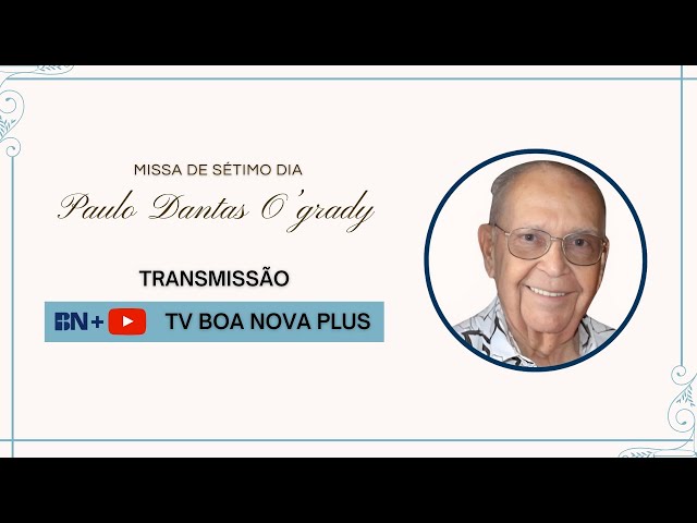 Missa de 7° Dia - Paulo Dantas O’grady