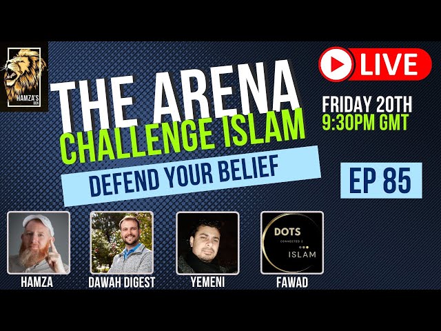 The Arena | Challenge Islam | Defend your Beliefs - Episode 85