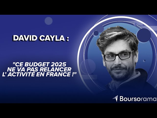 David Cayla : "Ce budget 2025 ne va pas relancer l'activité en France !"