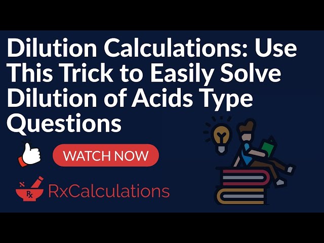 Dilution Calculations: Use This Trick To Easily Solve Dilution of Acids Type Questions