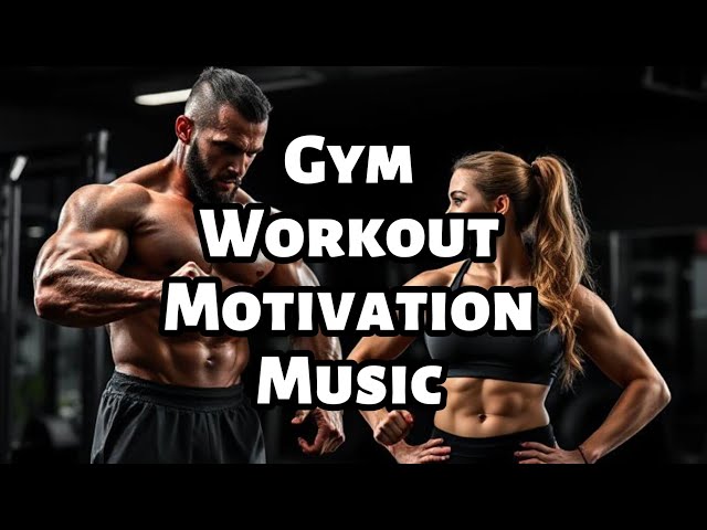 "Ultimate Gym Workout Motivation Playlist | High-Energy Music to Crush Your Training!"