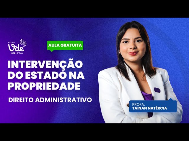 Aprenda sobre Intervenção do Estado na Propriedade para a OAB!