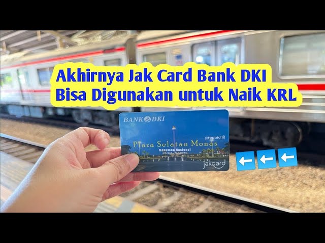 JAK CARD BANK DKI BISA UNTUK NAIK KRL