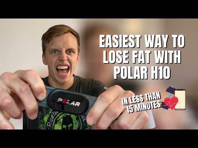 Easiest Way To Lose Fat with Polar H10 (LESS THAN 15 MINUTES)