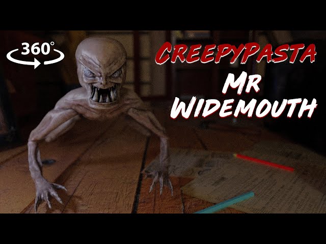 360° horror: Mr. Widemouth - CreepyPasta Story