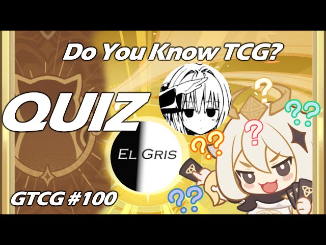 QUIZ Do You Know TCG? (ft  @elgris9824  and @ofcitszen ) - Genshin TCG [100]