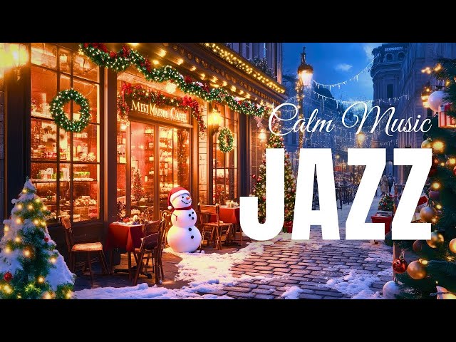 Christmas Jazz Instrumental Music for Unwind - Cozy Christmas Coffee Shop Ambience & Calm Jazz Music