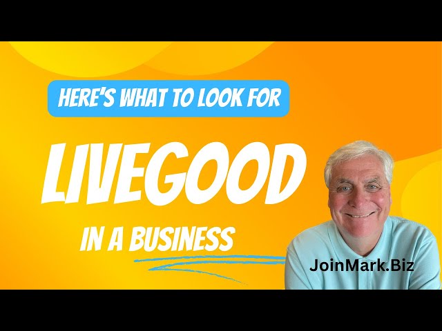 LiveGood What To Look For In A Company