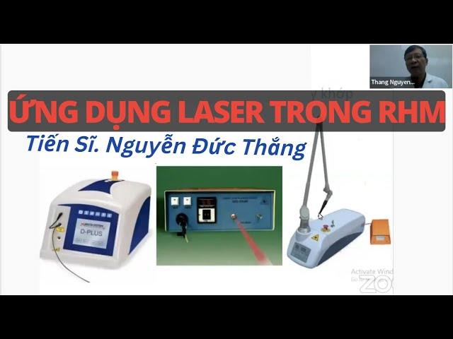 Ứng dụng của Laser trong Răng Hàm Mặt | Tiến Sĩ. Nguyễn Đức Thắng