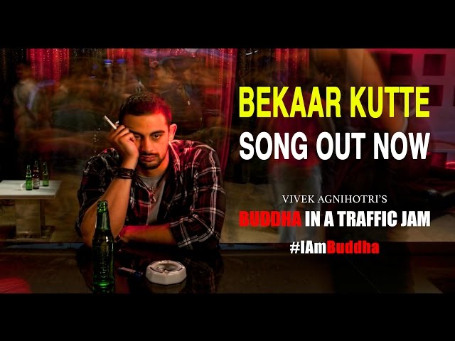 Bekaar Kutte | Buddha In A Traffic Jam | Vivek Agnihotri | Anupam Kher