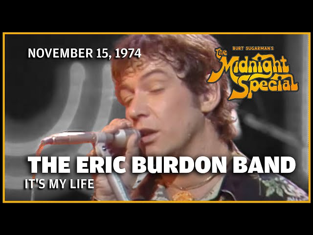 It's My Life - The Eric Burdon Band  - The Midnight Special